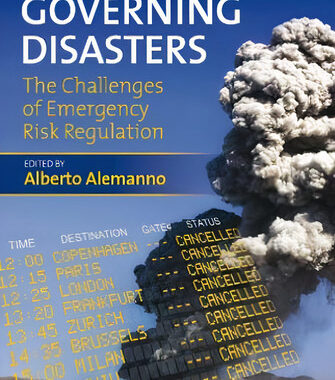 Governing Disasters: The Challenges of Emergency Risk Regulation